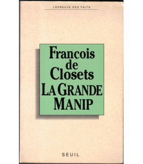 La grande manip, François de Closets, 1990 - manipulation en politique,