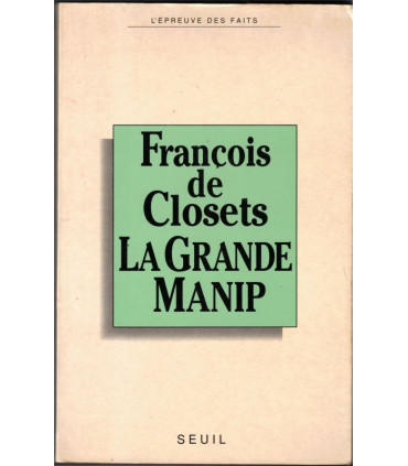 La grande manip, François de Closets, 1990 - manipulation en politique,