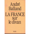 La France sur le divan, André Balland, 1993 - sociologie de la France