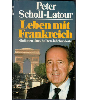 Leben mit Frankreich, Peter Scholl-Latour, 1988 - politique française vue par un journaliste allemand
