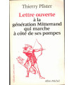Lettre ouverte à la génération Mitterrand qui marche à côté de ses pompes, Thierry Pfister, 1988 - politique, Mitterrand,