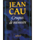Croquis de mémoire, Jean Cau, 1985 - biographie personnalités années 1980