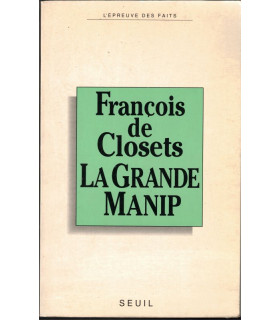La grande manip, François de Closets, 1990 - manipulation en politique,
