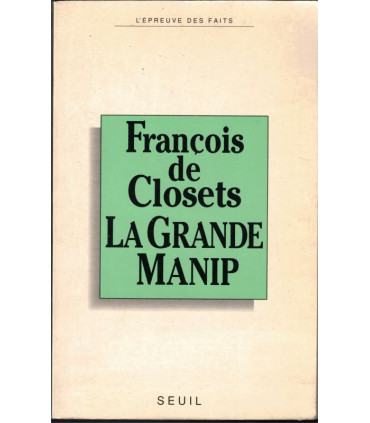 La grande manip, François de Closets, 1990 - manipulation en politique,