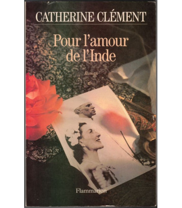 Pour l'amour de l'Inde, Catherine Clément, 1993 - amours du pandit Nehru et épouse de Lord Mounbatten, Indes,