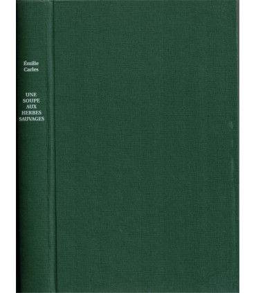 Une soupe aux herbes sauvages, Emilie Carles, 1996 - Hautes-Alpes, traditions paysannes