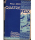 Quatre feux, Paul Coze, 1935 -, Far West, tribus indiens, western, ethnologie, scouts, camping,