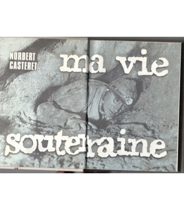 Ma vie souterraine, Norbert Casteret, 1966 -, spéléologie, grottes, géologie, Club de la femme,