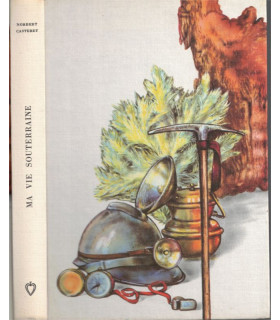 Ma vie souterraine, Norbert Casteret, 1966 -, spéléologie, grottes, géologie, Club de la femme,