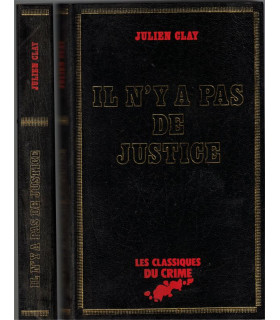 Il n'y a pas de justice, Julien Clay, -, Classiques du Crime, polar, roman policier,