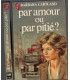 Par amour ou par pitié ? Barbara Cartland, 1980 -  roman d'amour,  roman sentimental