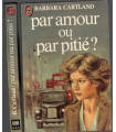 Par amour ou par pitié ? Barbara Cartland, 1980 -  roman d'amour,  roman sentimental