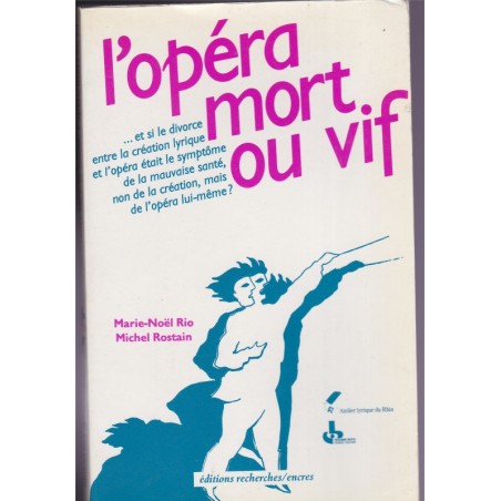 L'opéra mort ou vif, Marie-Noël Rio, Michel Rostain, 1982 - musique, culture