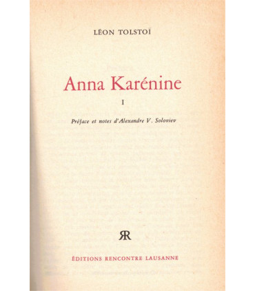 Anna Karénine, T1, Léon Tolstoï, 1967 -,  écrivain russe, Russie, roman historique, éditions Rencontre,