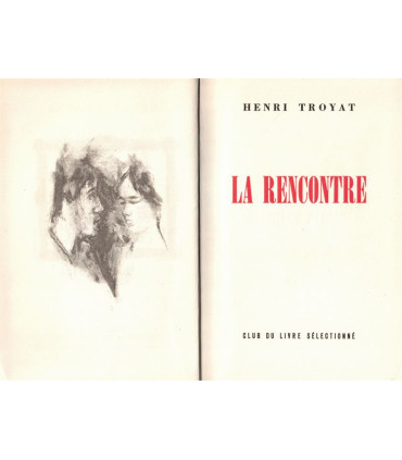Les semailles et les moissons, La rencontre, T1, Henri Troyat -, collection Club du Livre Sélectionné, exemplaire numéroté,