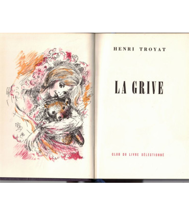Les semailles et les moissons, La Grive T2, Henri Troyat -, collection Club du Livre Sélectionné,