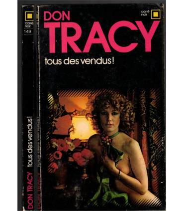 Tous des vendus ! Don Tracy, 1973 -, roman policier, collection Carré Noir,
