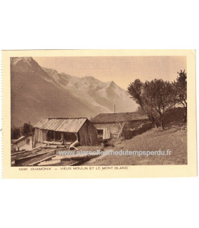 Chamonix, vieux moulin et le Mont Blanc, Collection La Savoie - carte postale département 73 Savoie