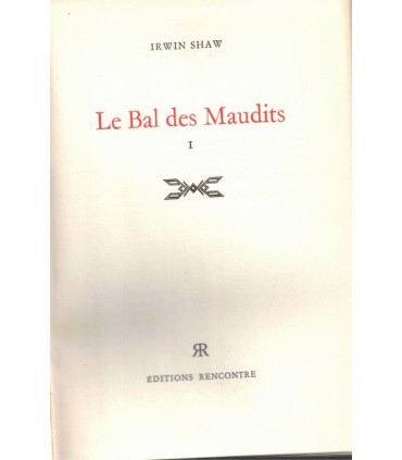 Le Bal des Maudits, Tomes 1 et 2, Irwing Shaw,  -, 2e guerre mondiale , éditions Rencontre,
