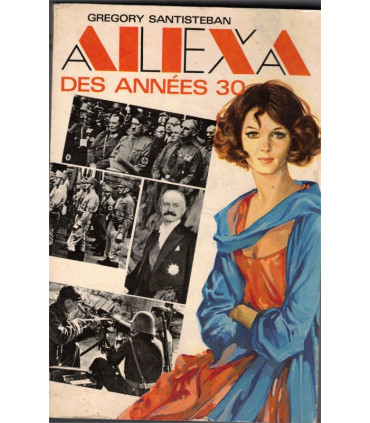 Alexa des années 30, Grégory Santisteban, 1970 - roman d'amour, feuilleton radio,