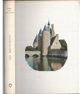Les aristocrates, Michel de Saint Pierre, 1962 -, noblesse française, cinéma, Pierre Fresnay,  Club de la Femme,