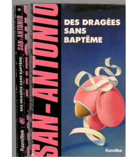 Des dragées sans baptême, San-Antonio, 1992 - Frédéric Dard, Fleuve Noir, roman policier,