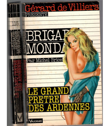 Brigade mondaine N°115, Le Grand Prêtre des Ardennes, Michel Brice, Gérard de Villiers 1991 - roman policier érotique,