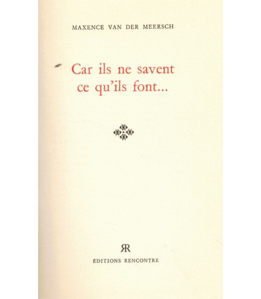 Car ils ne savent ce qu'ils font, Maxence Van der Meersch 1970 - , Flandres maritimes, nord de la France, éditions Rencontre,