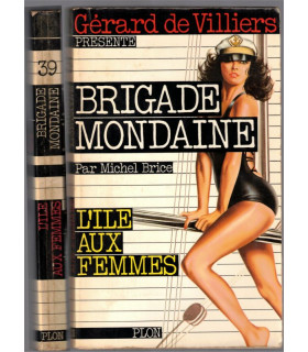 Brigade mondaine N°39, L'Ile aux femmes, Michel Brice, Gérard de Villiers 1982 - roman policier érotique,