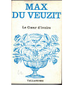 Le coeur d'ivoire, Max du Veuzit, 1978 - , roman d'amour, roman sentimental, collection Floralies,