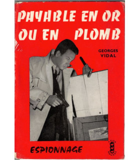 Payable en or ou en plomb, Georges Vidal, 1959 - espionnage, Feux Rouges, polar, roman de gare, roman policier,