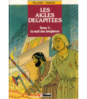 Les aigles décapitées, T1 La nuit des jongleurs, Kraehn Pellerin 1986 - albums BD, BD médiévale fantastique,