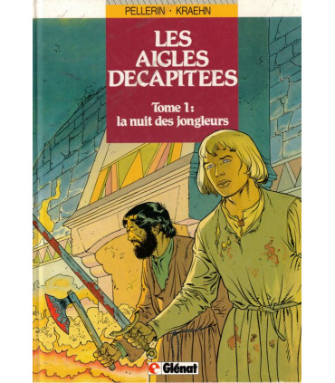 Les aigles décapitées, T1 La nuit des jongleurs, Kraehn Pellerin 1986 - albums BD, BD médiévale fantastique,