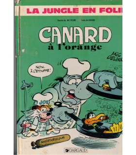 La Jungle en folie, Canard à l'orange, Mic Delinx et Godard, 1986 -, album BD, ancienne bande dessinée,