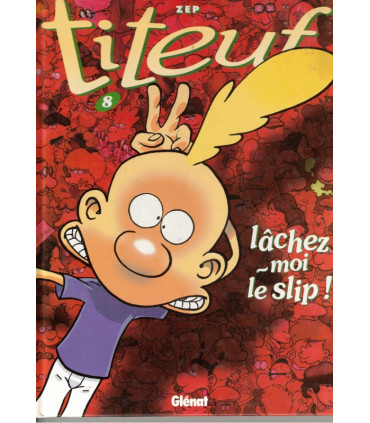 Titeuf, n°8, Lâchez-moi le slip, Zep, 2000 - album BD jeunesse, bande dessinée,