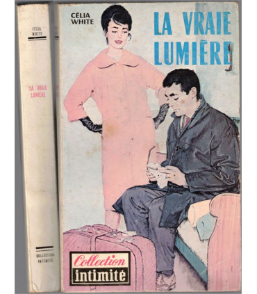 La vraie lumière, Célia White, 1967 - Collection Intimité, roman d'amour, roman sentimental,