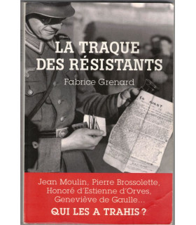 La traque des Résistants, Fabrice Grenard, 2019 - 2e guerre mondiale, Résistance,