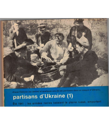 J'ai Lu Leur Aventure, Partisans d'Ukraine, T1 L'organisation clandestine, Alexei Fédorov, 1966 -,  2e guerre, Front russe,