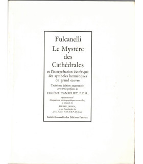 Le mystère des Cathédrales et l'interprétation ésotérique des symboles, Fulcanelli, 1994 - art gothique, alchimie, ésotérisme,