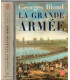 La Grande Armée 1804-1815 tome 1, Georges Blond, 1982 -,  soldats armée impériale, Napoléon Ier