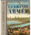 La Grande Armée 1804-1815 tome 1, Georges Blond, 1982 -,  soldats armée impériale, Napoléon Ier