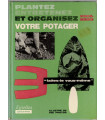 Plantez entretenez et organisez vous-même votre potager, Pierre Auguste, 1971 - jardinage, botanique, bricolage,