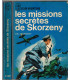 J'ai Lu Leur Aventure, Les missions secrètes de Skorzeny, Otto Skorzeny 1966 -,  2e guerre mondiale, armée allemande, 2e guerre,