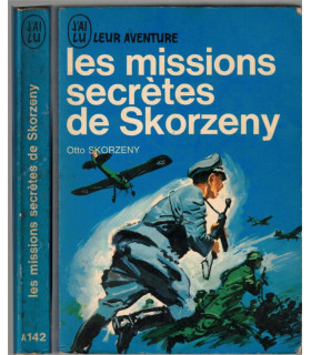 J'ai Lu Leur Aventure, Les missions secrètes de Skorzeny, Otto Skorzeny 1966 -,  2e guerre mondiale, armée allemande, 2e guerre,