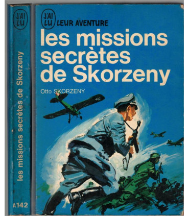 J'ai Lu Leur Aventure, Les missions secrètes de Skorzeny, Otto Skorzeny 1966 -,  2e guerre mondiale, armée allemande, 2e guerre,