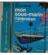 J'ai Lu Leur Aventure, Mon sous-marin l'Unbroken, Alastair Mars, 1968 -,  2e guerre mondiale, sous-marin, guerre navale,