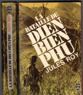 La bataille de Dien Bien Phu, Jules Roy, 1972 -,  guerre d'Indochine,