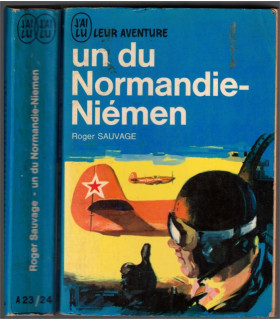 J'ai Lu Leur Aventure, Un du Normandie-Niémen, Roger Sauvage, 1963  -,  2e guerre mondiale, aviation militaire, front russe,