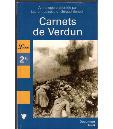 Carnets de Verdun, Laurent Loiseau et Géraud Bénech, 2006 -, tranchées Verdun, guerre 1914-1918,