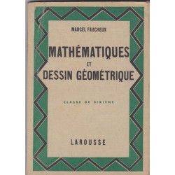 Mathématiques et dessin géométrique classe 6e, Faucheux, 1945 - manuels mathématiques,